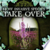 How_invasive_species_take_over