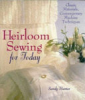 Heirloom_Sewing_for_Today___Classic_Materials__Contemporary_Machine_Techniques