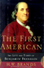 The_first_American__the_life_and_times_of_Benjamin_Franklin