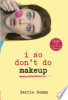 I_so_don_t_do_makeup