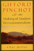 Gifford_Pinchot_and_the_making_of_modern_environmentalism
