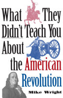 What_They_Didn_t_Teach_You_About_the_American_Revolution