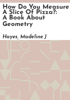 How_Do_You_Measure_a_Slice_of_Pizza____A_Book_About_Geometry